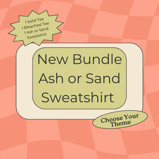Ash or Sand Sweatshirt BUNDLES