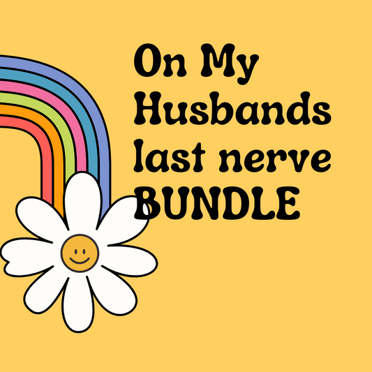 On my Husbands Last Nerve Bundle (Made to order)