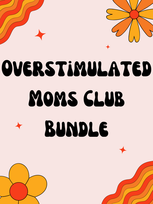 Overstimulated Moms Club Bundle (Made to order)