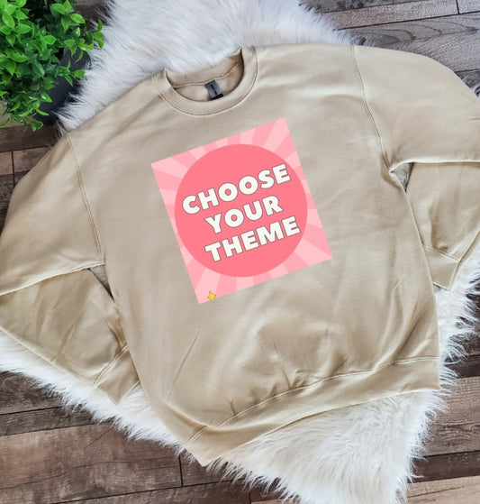 Choose Your Theme Sand Color Sweatshirt