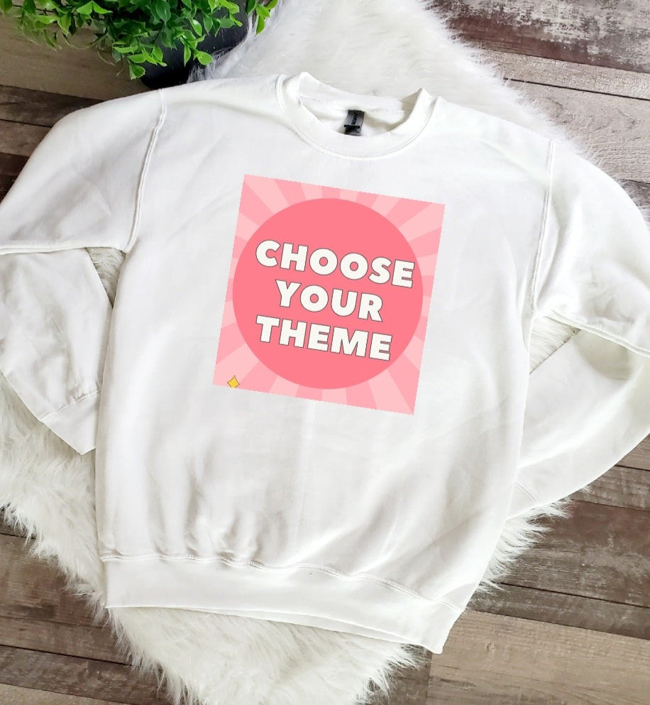 Choose Your Theme White Sweatshirt