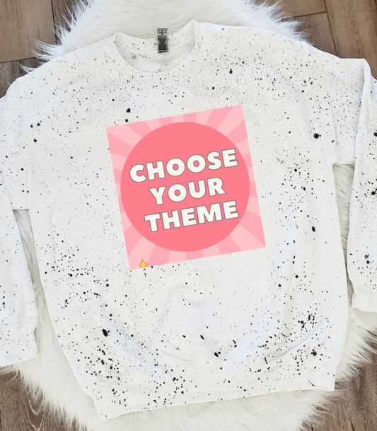 Choose Your Theme White Splattered Sweatshirt