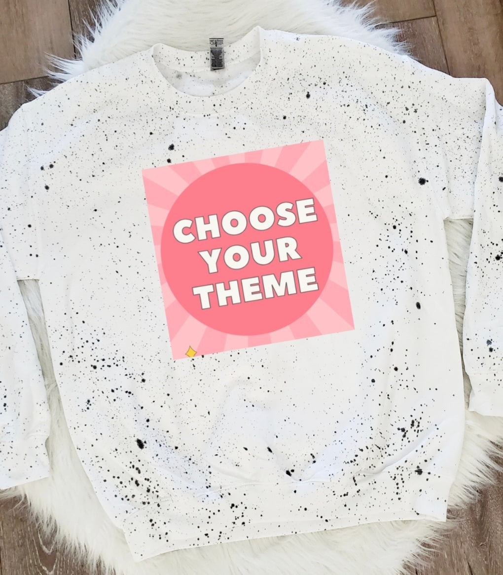Choose Your Theme White Splattered Sweatshirt