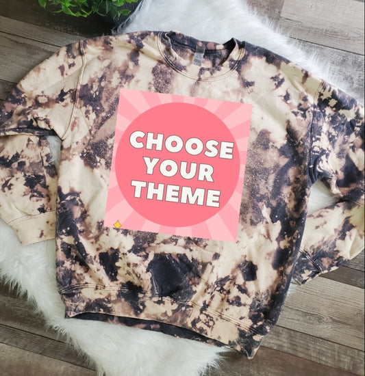 Choose Your Theme Bleached Sweatshirt