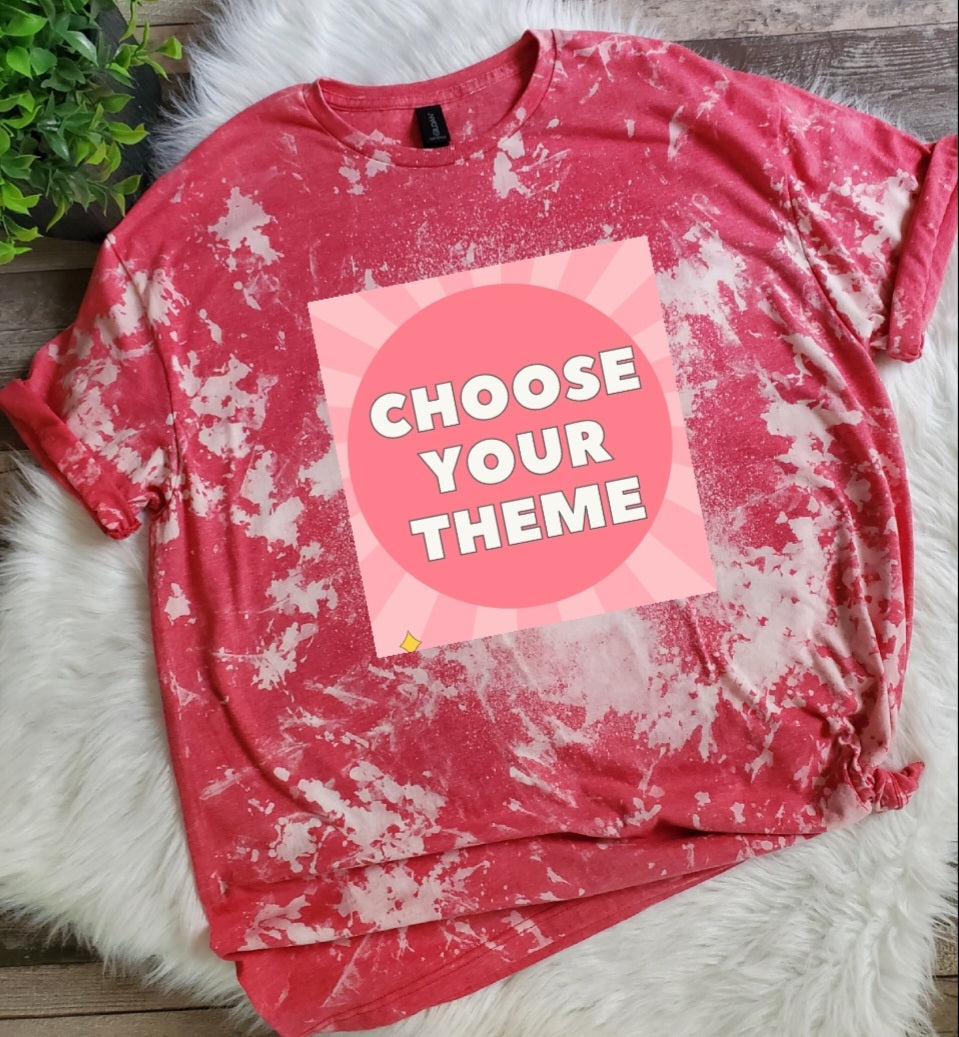 Choose Your Theme Bleached Tee