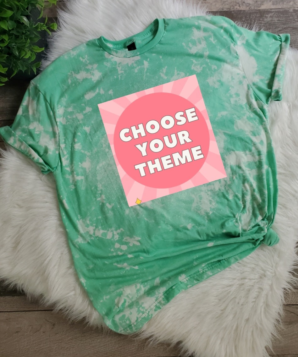 Choose Your Theme Bleached Tee