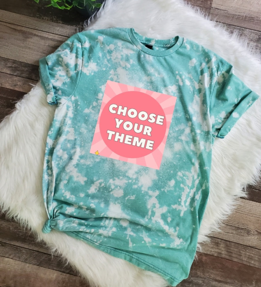 Choose Your Theme Bleached Tee