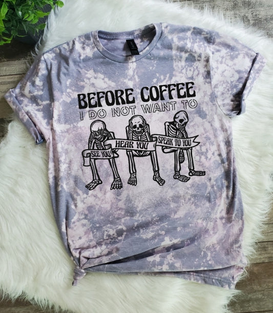 Before Coffee Bleached tee