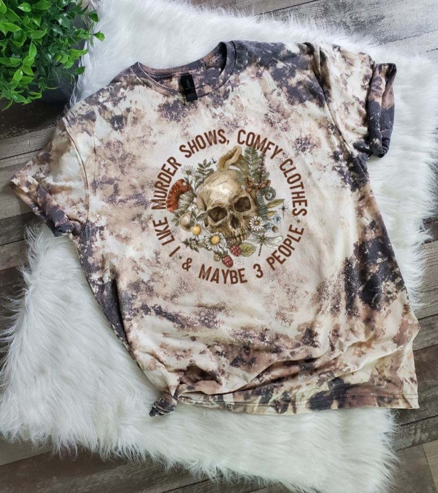 I Like Murder Shows and Comfy Clothes Bleached Tee