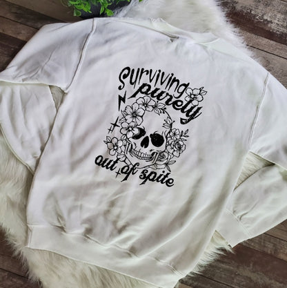 Surviving Purely Out Of Spite Sweatshirt