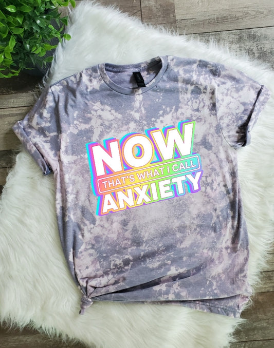 Now That's What I Call Anxiety Bleached Tee