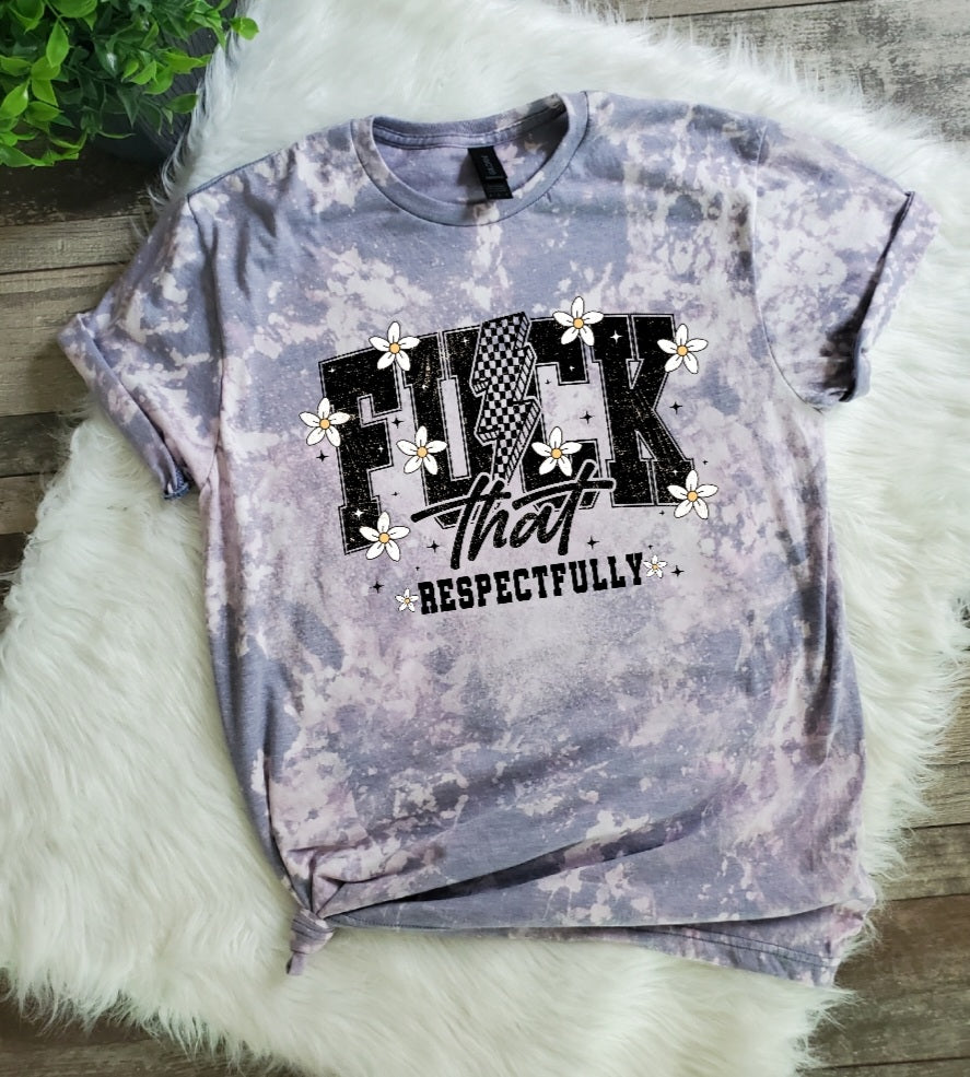 Fck That Respectfully Bleached tee