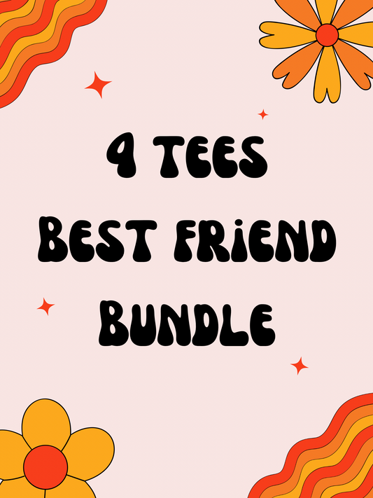 Best Friend 4 TEE SHIRT Bundle  (Made To Order)