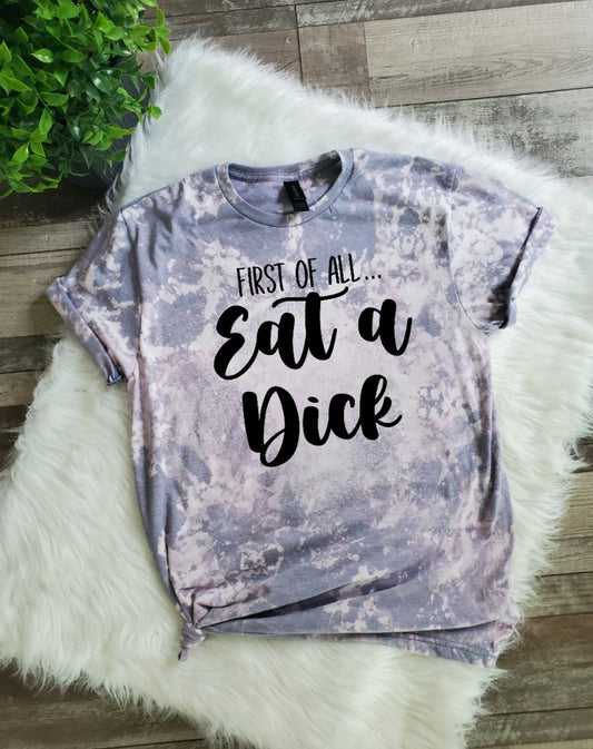 Eat A D*!k Bleached Tee