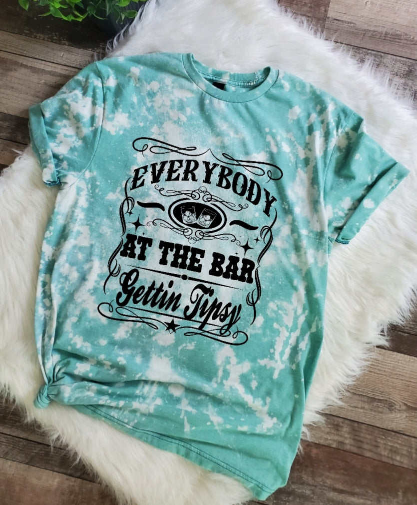 Everybody In The Bar Getting Tispy Bleached tee